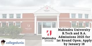Mahindra University B.Tech and B.A. Admissions 2025 for 1st Round Open; Apply by January 18